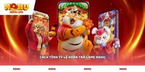 Cách tính tỷ lệ hoàn trả game NoHu